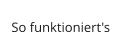 So funktioniert's